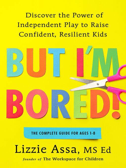 Title details for But I'm Bored! by Lizzie Assa, MSEd - Available